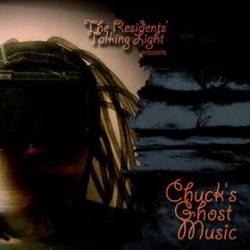 The Residents : Chuck's Ghost Music